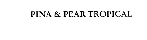 PINA & PEAR TROPICAL