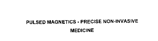 PULSED MAGNETICS - PRECISE NON-INVASIVE MEDICINE