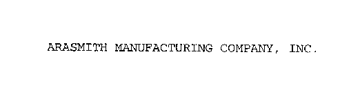 ARASMITH MANUFACTURING COMPANY, INC.