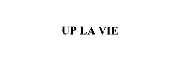 UP LA VIE