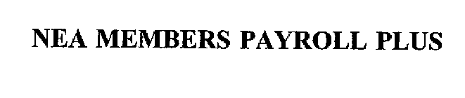 NEA MEMBERS PAYROLL PLUS