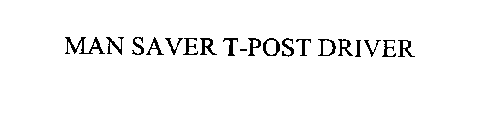 MAN SAVER T-POST DRIVER