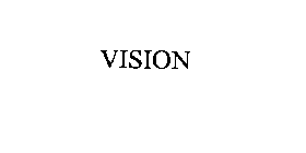 VISION