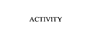 ACTIVITY