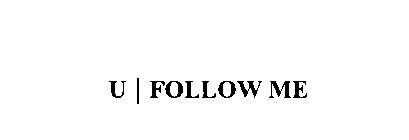 U | FOLLOW ME