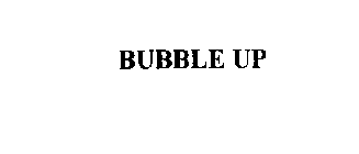 BUBBLE UP