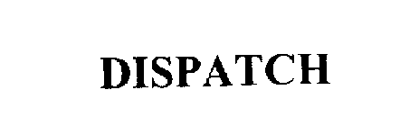 DISPATCH