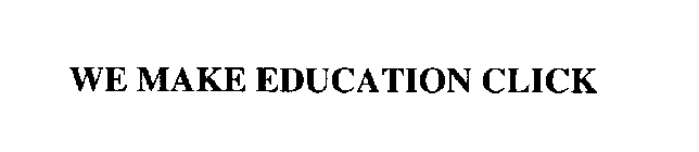 WE MAKE EDUCATION CLICK