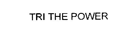 TRI THE POWER