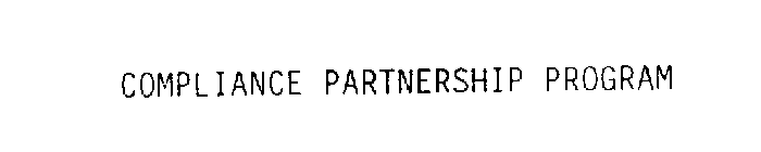 COMPLIANCE PARTNERSHIP PROGRAM