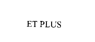 ET PLUS