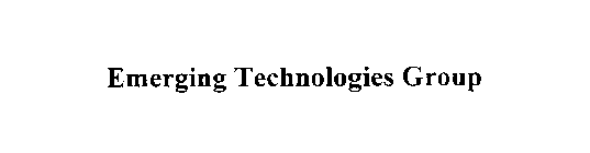 EMERGING TECHNOLOGIES GROUP