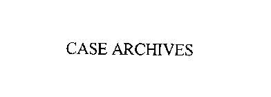 CASE ARCHIVES