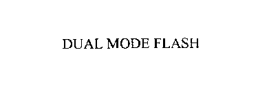 DUAL MODE FLASH