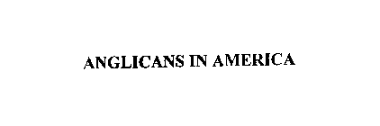 ANGLICANS IN AMERICA