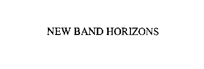 NEW BAND HORIZONS