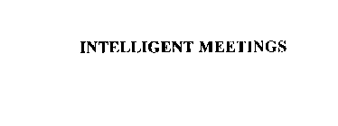 INTELLIGENT MEETINGS