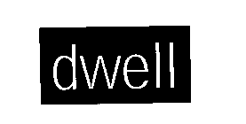 DWELL