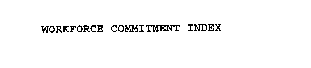 WORKFORCE COMMITMENT INDEX