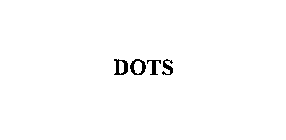 DOTS