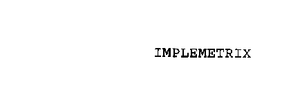 IMPLEMETRIX