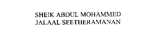 SHEIK ABDUL MOHAMMED JALAAL SEETHERAMANAN