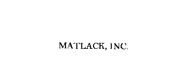 MATLACK, INC.