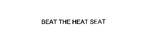 BEAT THE HEAT SEAT