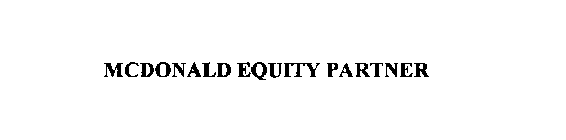 MCDONALD EQUITY PARTNER