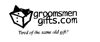 GROOMSMEN GIFTS.COM TIRED OF THE SAME OLD GIFT?