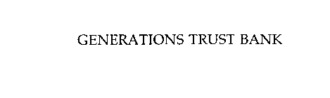 GENERATIONS TRUST BANK