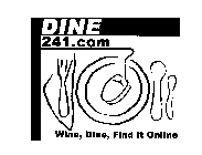 DINE241.COM WINE, DINE, FIND IT ONLINE