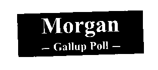 MORGAN GALLUP POLL