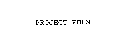 PROJECT EDEN