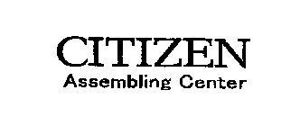 CITIZEN ASSEMBLING CENTER