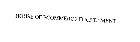 HOUSE OF ECOMMERCE FULFILLMENT