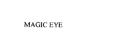 MAGIC EYE