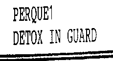 PERQUE1 DETOX IN GUARD