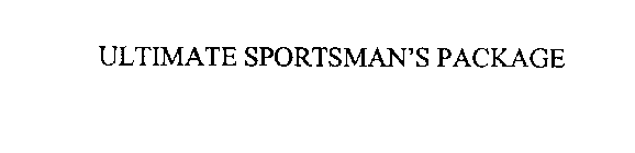 ULTIMATE SPORTSMAN'S PACKAGE