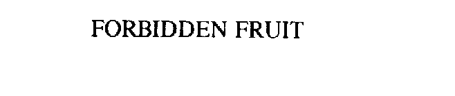 FORBIDDEN FRUIT