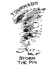 TOURNADO STORM THE PIN