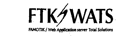 FTK WATS FAMOTIK/WEB APPLICATION SERVER TOTAL SOLUTIONS