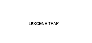 LEXGENE TRAP