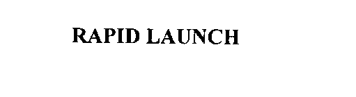 RAPID LAUNCH