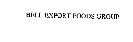 BELL EXPORT FOODS GROUP