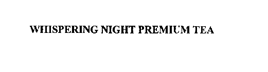 WHISPERING NIGHT PREMIUM TEA