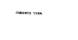 CONSECO TERM