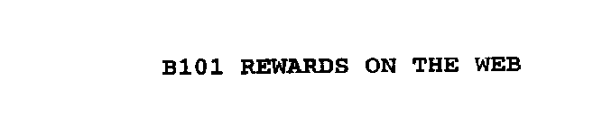 B101 REWARDS ON THE WEB