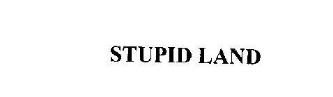 STUPID LAND