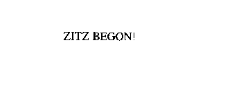 ZITZ BEGON!